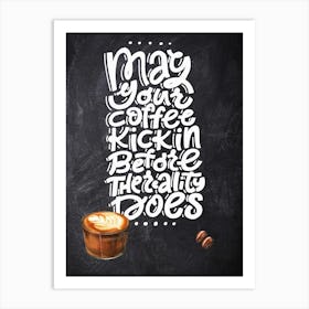 May Your Coffee Kickin — Coffee poster, kitchen print, lettering Art Print