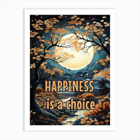 HAPPINESS IS A CHOICE Art Print