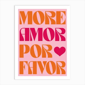 More Amor Por Favor Art Print