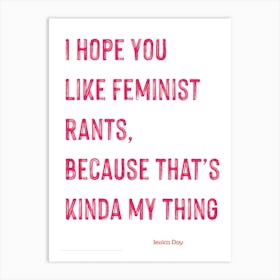 Jessica Day, New Girl, Feminist Rants, Quote, TV Show, Wall Print 1 Art Print