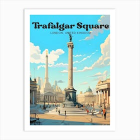 Trafalgar Square London United Kingdom Monument Travel Art Illustration Art Print