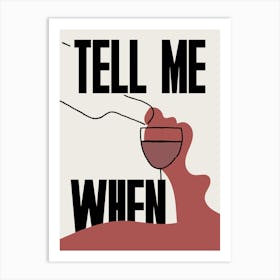 Tell Me When Wine Bar Cart Kitchen Gift Art Print