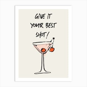 Give It Your Best Shot Art Print