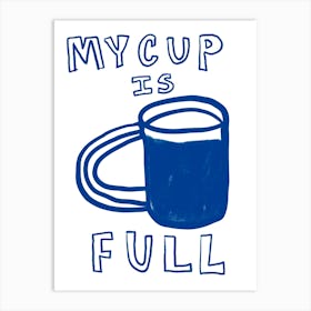 My cup is full Art Print