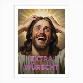 Bavarian Jesus laughing about "Extra Würscht" (special wishes) Art Print