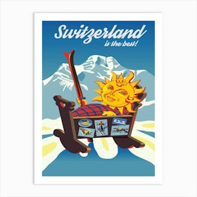 Switzerland Is The Best Art Print