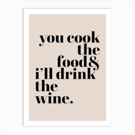 You Cook I'll Drink Wine Tan Art Print