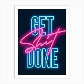 Get Shit Done Art Print