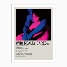 Who Really Cares 2016 Poster 2 Art Print