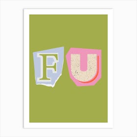 FU!!!! Art Print