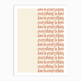 Love Is Everything Art Print