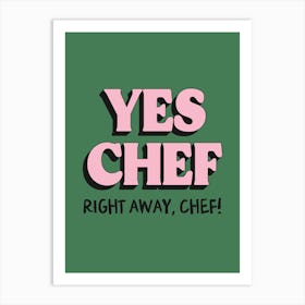 Yes Chef Right Away Chef Green Pink Kitchen Typography Art Art Print