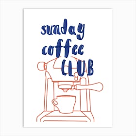 Sunday Coffee Club Art Print