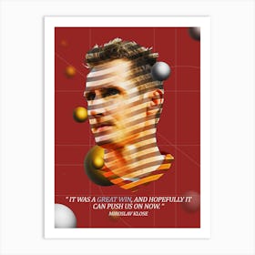 Quote In Ribbon Famous People Miroslav Klose ― It Was A Great Win, And Hopefully It Can Push Us On Now Art Print