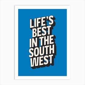 Life's Best In The South West (Blue) Art Print