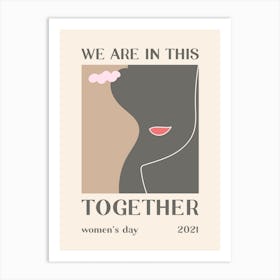 We Are In This Together Art Print