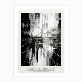 Distorted Reality Abstract Black And White 3 Poster Art Print