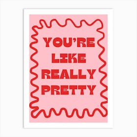 YOU’RE LIKE REALLY PRETTY PRINT | mean girls inspired print | pink and red wall art | trendy art print large poster Poster