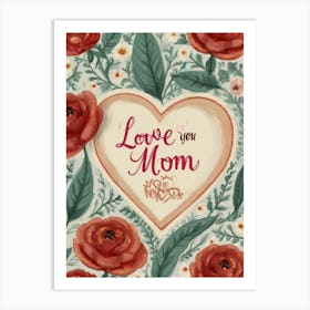 Love You Mom Art Print