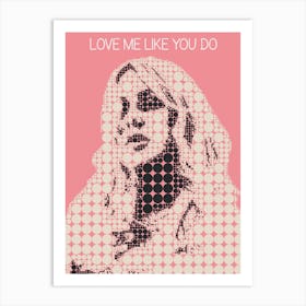 Love Me Like You Do Ellie Goulding Art Print