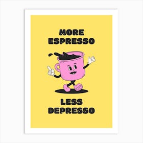 More Espresso Less Depresso - Yellow Coffee Art Print