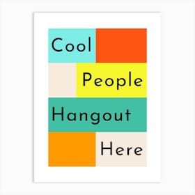 Cool People Hangout Here Geometric Art Print