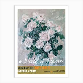 A World Of Flowers, Van Gogh Exhibition Roses 1 Art Print