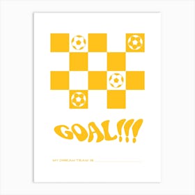 Goal My Dream Team Yellow Art Print