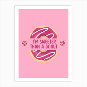 Sweeter Than A Donut Art Print