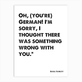 Fawlty Towers, Basil Fawlty, Quote, Oh You're German, TV, Wall Art, Wall Print, Print, Art Print