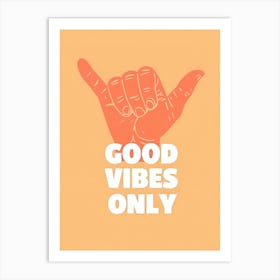 Good Vibes Only 4 Art Print