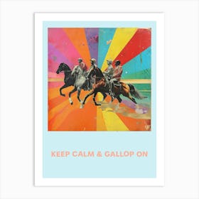 Keep Calm & Gallop On Horse Poster Art Print