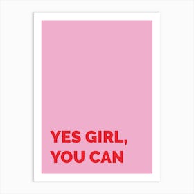 Yes Girl You Can, Feminist Art Art Print