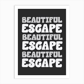 Beautiful Escape 2 Art Print