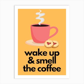 Wake Up & Smell The Coffee Print 3 Art Print