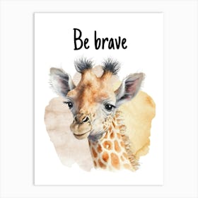 Be Brave Giraffe Art Print