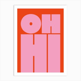 Oh Hi - Pink & Red Art Print