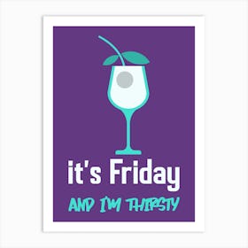 It's Friday And I'M Thirsty- Cocktail Art Print