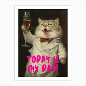 Today Is My Day Art Print