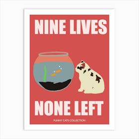 Nine Lives None Left Funny Cat With Fishbowl Art Print