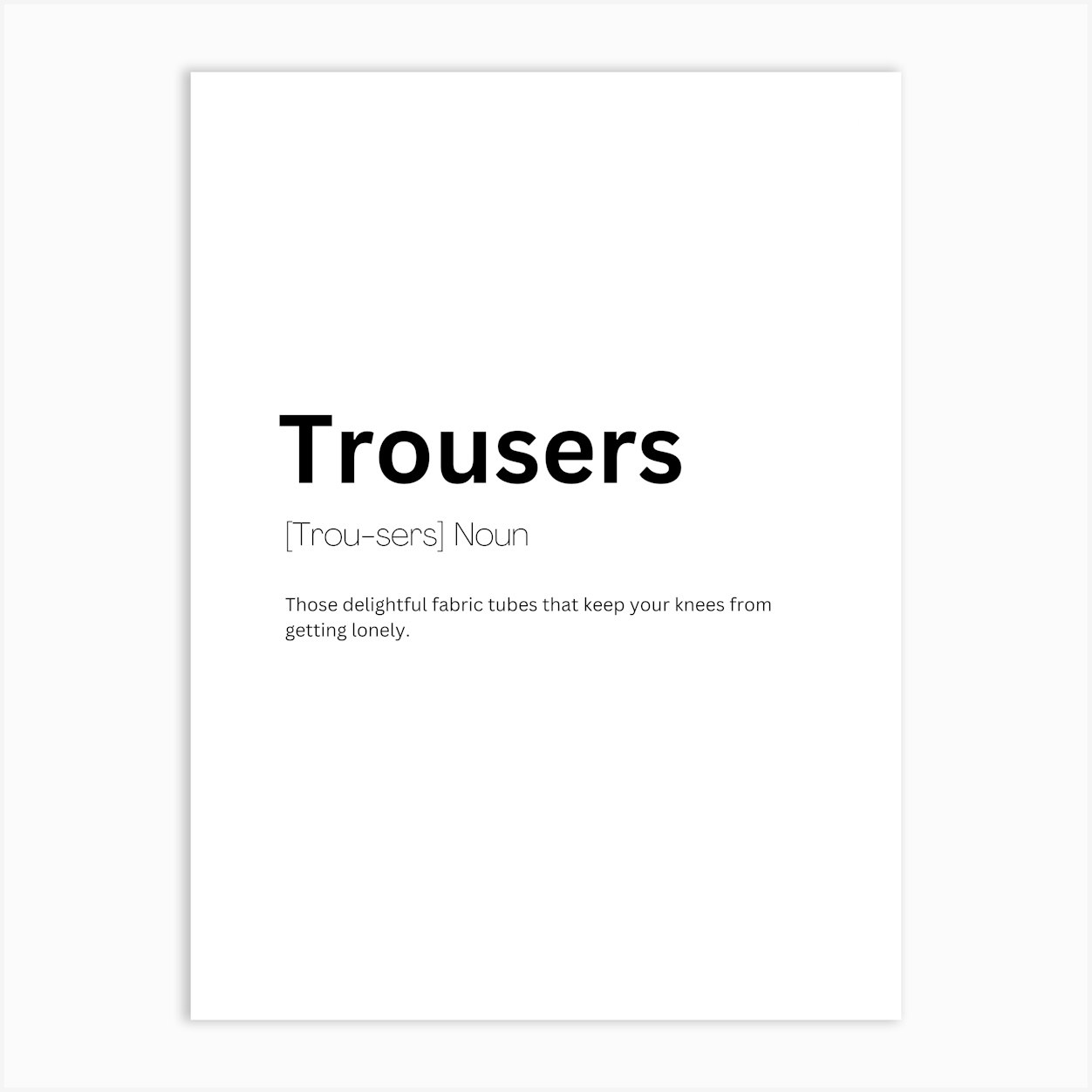 Trousers Definition Meaning Art Print by Kaigozen