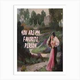 You Are My Favorite Person Art Print