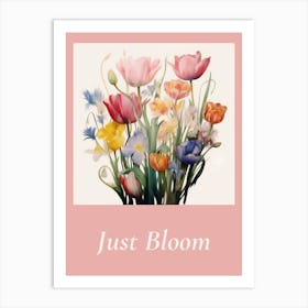 Just Bloom Print Art Print