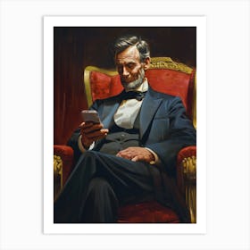 Abraham Lincoln Using His Phone Art Print