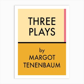 Three Plays Margot Tenembaum Art Print