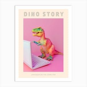 Pastel Toy Dinosaur On The Computer 1 Poster Art Print