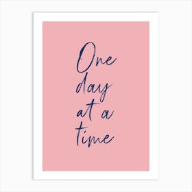 One Day At A Time - Pink Art Print