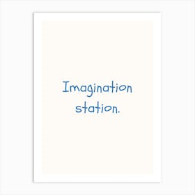 Imagination Station Blue Quote Poster Art Print