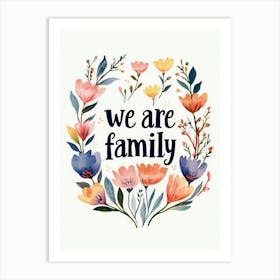 We Are Family (Floral No 1) Art Print