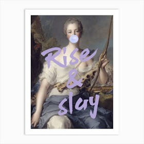 Rise And Slay Art Print